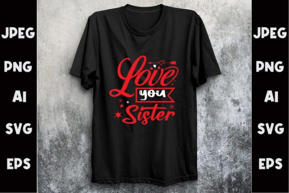 Download Love You Sister Svg T- Shirt Design - Design Collection